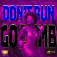 Don't Run (GO DUMB)